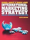 International marketing strategy : analysis, development and implementation