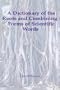 A Dictionary of the Roots and Combining Forms of Scientific Words