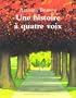 Une histoire � quatre voix