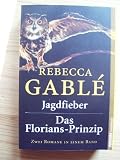 Jagdfieber& Das Florians-Prinzip ; 2 Romane in einem Band - Rebecca Gable