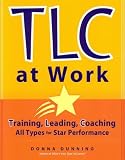 TLC at Work: Training, Leading, Coaching All Types for Star Performance