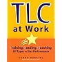 TLC at Work: Training, Leading, Coaching All Types for Star Performance