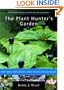 The Plant Hunter's Garden: The New Explorers and Their Discoveries