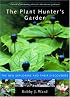 Plant Hunter's Garden: The New Explorers and Their Discoveries