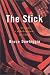 The Stick: A history, a celebration, an elegy