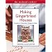 The Weekend Crafter: Making Gingerbread Houses: Dozens of Delectable Designs & Ideas