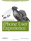 Programming the Iphone User Experience: Developing and Designing Cocoa Touch Applications