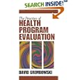 The Practice of Health Program Evaluation by  David E. Grembowski