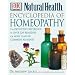 Encyclopedia of Homeopathy: The Definitive Home Reference Guide to Homeopathic Self-Help Remedies & Treatments for Common Ailments