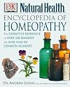 Encyclopedia of Homeopathy: The Definitive Home Reference Guide to Homeopathic Self-Help Remedies & Treatments for Common Ailments