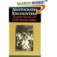 Aristocratic Encounters: European Travelers and North American Indians by Harry Liebersohn