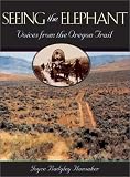 Seeing the Elephant: The Many Voices of the Oregon Trail