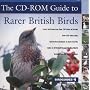 The CD-ROM Guide to Rarer British Birds