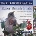 The CD-ROM Guide to Rarer British Birds