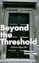 Beyond the Threshold: A Life in Opus Dei