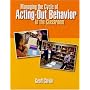 Managing the Cycle of Acting-Out Behavior in the Classroom