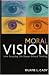 Moral Vision: How Everyday Life Shapes Ethical Thinking (Studies in Social, Political, and Legal Philosophy)