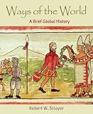 Ways of the World: A Brief Global History, Combined Version (Volumes I & II)