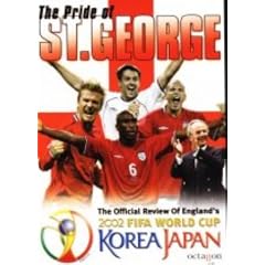 The Pride Of St George - England's World Cup 2002