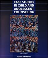 Case Studies in Child and Adolescent Counseling (3rd Edition)