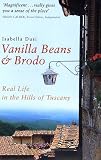 Vanilla Beans and Brodo: Real Life in the Hills of Tuscany