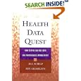 Health Data Quest : How to Find and Use Data for Performance... by Jill Lenk Schilp, Roy E. Gilbreath, Jill Schilp, and Roy Gilbreath