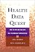Health Data Quest : How to Find and Use Data for Performance Improvement