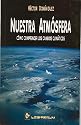 Nuestra Atmosfera: Como Comprender Los Cambios Climaticos (Biblioteca Juvenil)
