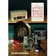 Antique Radio Restoration Guide by David Johnson