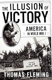 The Illusion of Victory: America in World War I