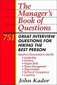 Manager's Book of Questions: 751 Great Interview Questions for Hiring the Best Person