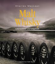 Malt Whisky. Lebenswasser und Kultgetr&auml;nk
