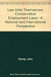 A law unto themselves : Conservative employment laws : a national and international assessment