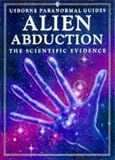 Alien Abduction: The Evidence and the Auguments (Usborne Paranormal Guides)
