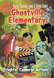 Frights, Camera, Action! (Ghostville Elementary) D Dadey, M Jones
