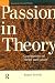Passion in Theory: Conceptions of Freud and Lacan (Warwick Studies in European Philosophy)