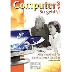 Computer? So geht's! Alles N�tzliche f�r einen leichten Einstieg!