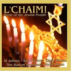 L'Chaim - Music Of The Jewish People by Al Jolson, Barton Brothers, Ziggy Elman, and Molly Picon (Audio CD - 2009)