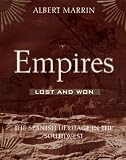 Empires Lost and Won: The Spanish Heritage in the Southwest