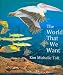The World That We Want