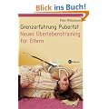 Grenzerfahrung Pubert�t: Neues �berlebenstraining f�r Eltern