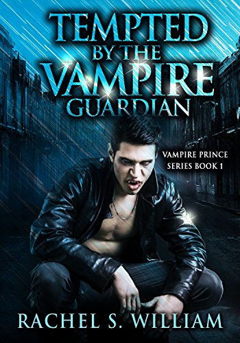 ROMANCE: Tempted By The Vampire Guardian: Paranormal Vampire New Adult Contemporary Romance (Paranormal Mystery Alpha Male Romance) (Vampire Prince Series Book 1)