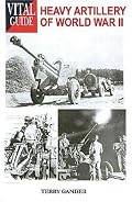 Heavy Artillery of World War 2 -Vital G (Vital Guides)