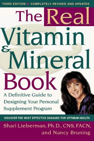 The Real Vitamin and Mineral Book: A definitive Guide to Designing Your Personal Supplement Program (Avery Health Guides)
