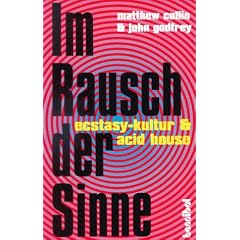 Im Rausch der Sinne. Ecstasy-Kultur und Acid-House