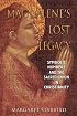 Magdalene's Lost Legacy: Symbolic Numbers and the Sacred Union in Christianity