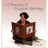 A Treasury Of Magical Knittingpar Cat Bordhi