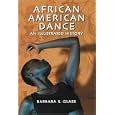 African America Dance: An Illustrated History by  Barbara S. Glass