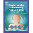 Cardiovascular and Pulmonary Physical Therapy: Evidence and... by Donna Frownfelter PT DPT MA CCS RRT FCCP and Elizabeth Dean PhD PT
