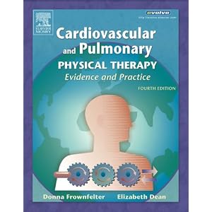 Click here to buy Cardiovascular and Pulmonary Physical Therapy: Evidence and Practice by Donna Frownfelter PT DPT MA CCS RRT FCCP and Elizabeth Dean PhD PT.